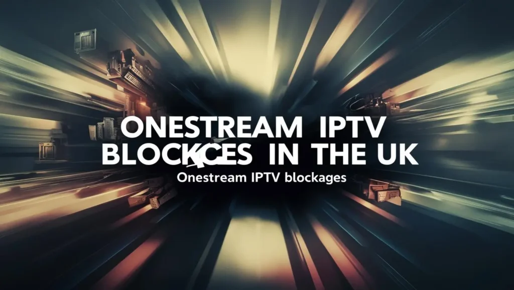 onestream iptv block uk